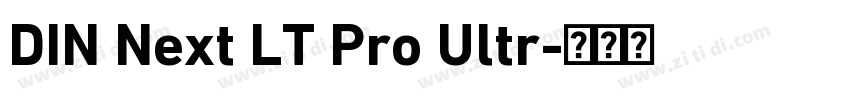 DIN Next LT Pro Ultr字体转换 DIN Next LT Pro Ultr字体转换